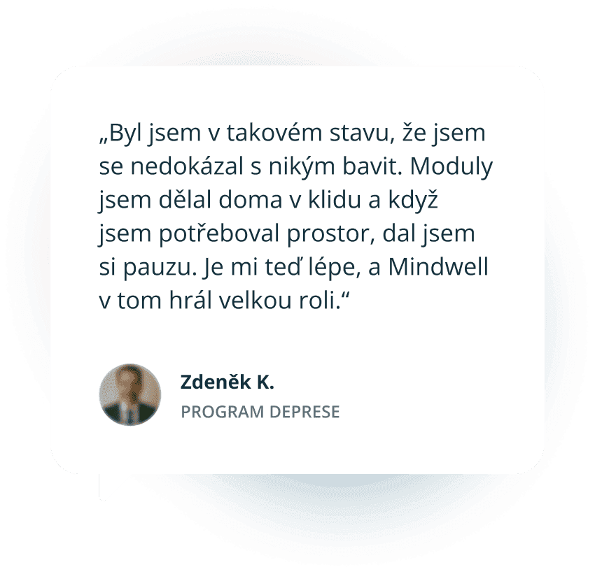 Recenze: „Byl jsem v takovém stavu, že jsem se nedokázal s nikým bavit. Moduly jsem dělal doma v klidu a když jsem potřeboval prostor, dal jsem si pauzu. Je mi teď lépe, a Mindwell v tom hrál velkou roli.“